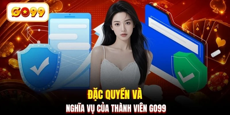 Đặc quyền và nghĩa vụ của thành viên GO99