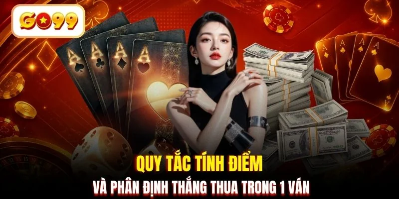 Quy tắc tính điểm và phân định thắng thua trong 1 ván